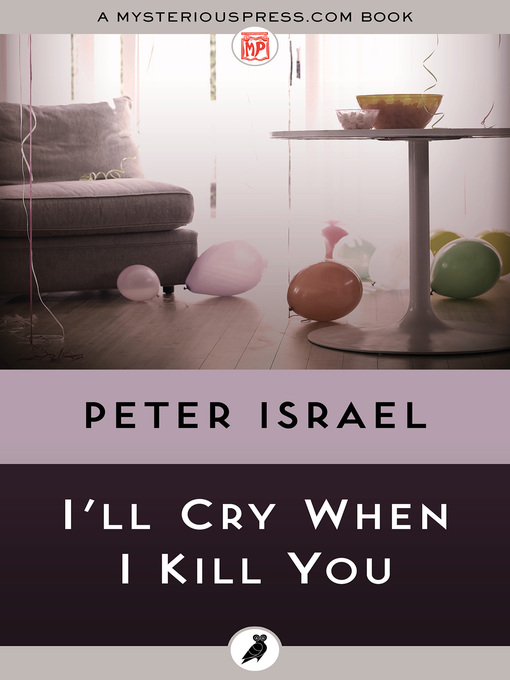 Title details for I'll Cry When I Kill You by Peter Israel - Available